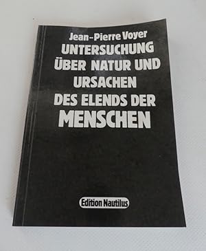 Image du vendeur pour Untersuchung ber Natur und Ursachen des Elends der Menschen. - Aus dem Franzsischen von Gerhard Bauer und Daniel Lienart. mis en vente par Antiquariat Maralt