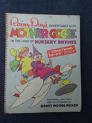 Imagen del vendedor de Rainy Day's Adventures with Mother Goose in the Land of Nursery Rhyme. A "Something-to-do" Book. a la venta por Antiquariaat De Boekenbeurs