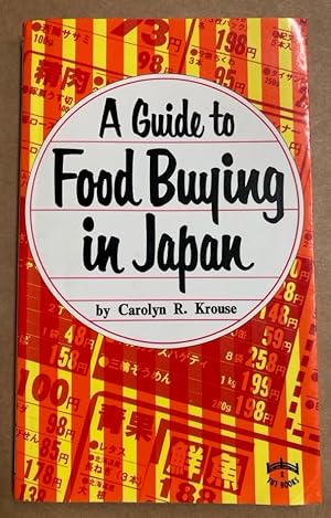 Bild des Verkufers fr A Guide to Food Buying in Japan. zum Verkauf von Plurabelle Books Ltd