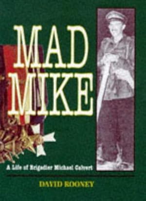 Imagen del vendedor de Mad Mike: a Biography of Brigadier Michael Calvert Dso a la venta por WeBuyBooks