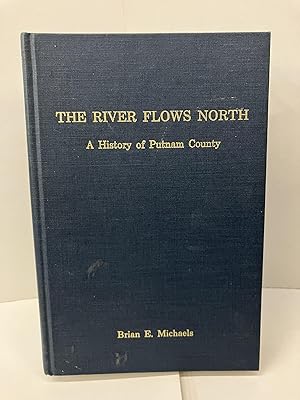 The River Flows North: A History of Putnam County