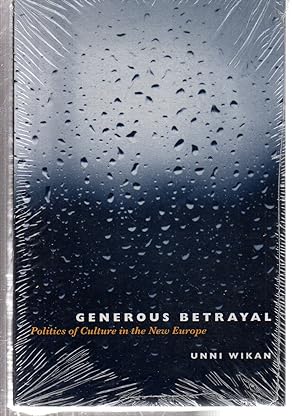 Generous Betrayal: Politics of Culture in the New Europe