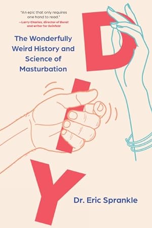 Seller image for DIY : The Wonderfully Weird History and Science of Masturbation for sale by GreatBookPrices
