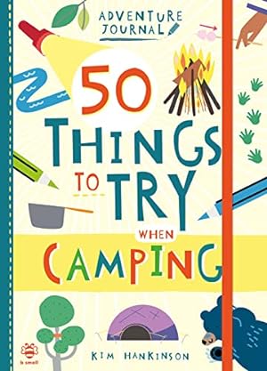 Bild des Verkufers fr 50 Things to Try While Camping (Adventure Journal): 1 zum Verkauf von WeBuyBooks