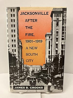 Jacksonville after the Fire, 1901-1919: A New South City