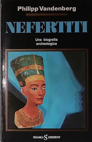 Immagine del venditore per Nefertiti. Una biografia archeologica venduto da FolignoLibri