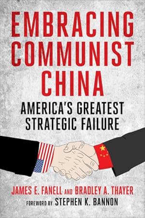 Bild des Verkufers fr Embracing Communist China : America's Greatest Strategic Failure zum Verkauf von GreatBookPrices