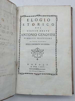 Bild des Verkufers fr Elogio storico del Signor Abate Antonio Genovesi pubblico Professore di civil economia nella Universita' di Napoli zum Verkauf von Coenobium Libreria antiquaria