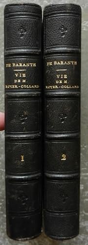 La vie politique de M. Royer-Collard, ses discours et ses écrits.