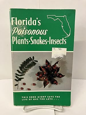 Bild des Verkufers fr Florida's Poisonous Plants-Snakes-Insects: This book Might Save the Life of One You Love. zum Verkauf von Chamblin Bookmine