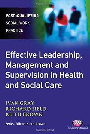 Immagine del venditore per Effective Leadership, Management and Supervision in Health and Social Care (Post-Qualifying Social Work Practice Series) venduto da WeBuyBooks
