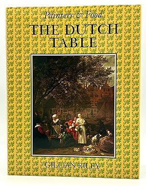 Seller image for The Dutch Table - Painters & Food Gastronomy in the Golden Age of The Netherlands for sale by lizzyoung bookseller