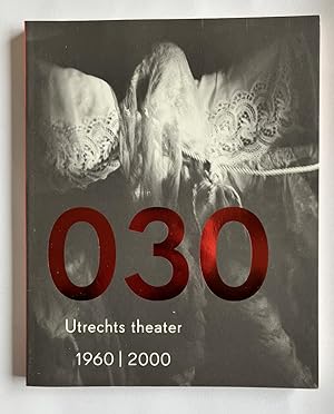 Immagine del venditore per 030 Utrechts theater - 1960 - 2000 venduto da Houtman Boeken