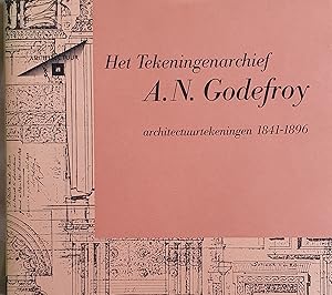 Seller image for Het Tekeningenarchief A.N. Godefroy: Architectuurtekeningen 1841-1896 for sale by Somerset Books