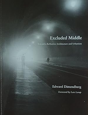 Immagine del venditore per Excluded Middle: Toward a Reflective Architecture and Urbanism venduto da Somerset Books