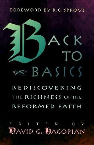 Seller image for Back to Basics: Rediscovering the Richness of the Reformed Faith for sale by WeBuyBooks