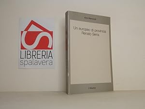 Bild des Verkufers fr Un europeo di provincia: Renato Serra zum Verkauf von Libreria Spalavera