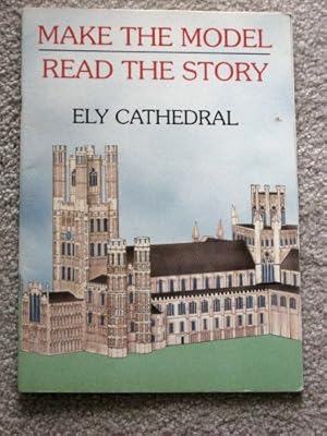 Seller image for Ely Cathedral: Make the Model - Read the Story for sale by WeBuyBooks