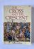 Seller image for The Cross and the Crescent; A history of the crusades for sale by Houtman Boeken