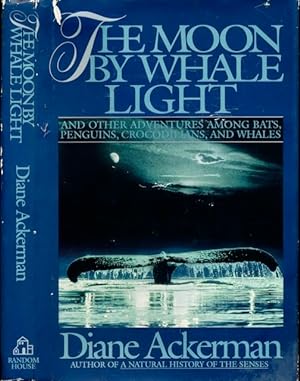 Seller image for The Moon by Whale light: And other adventures among Bats, Penguins, Crocodilians and Whales. for sale by Antiquariaat Fenix