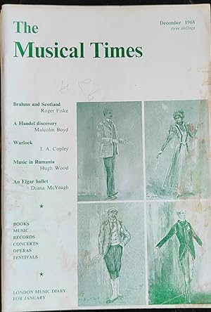 Image du vendeur pour The Musical Times December 1968 / Roger Fiske "Brahms and Scotland" / Malcolm Boyd "La Solitude: a Handel discovery" / I A Copley "Warlock and the brass band" / Hugh Wood "Music in Rumania" / Arthur Milner "New Church Music" / Stanley Webb "A Handel organ restored" mis en vente par Shore Books