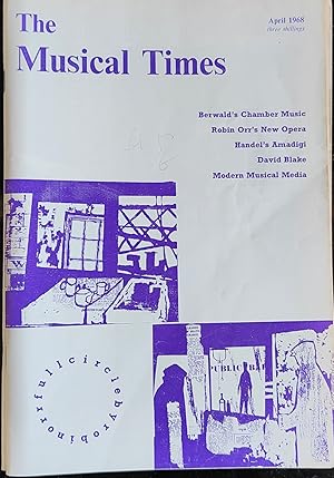 Seller image for The Musical Times April 1968 / Robert Layton "Berwald's Chamber Music" / Robin Orr "Full Circle" / Winston Dean "Handel's Amadigi" / Roger Bullivant "On Shortening Messiah - 2" / Humphrey Burton "Modern musical media" / Gerald Larner "David Blake" for sale by Shore Books