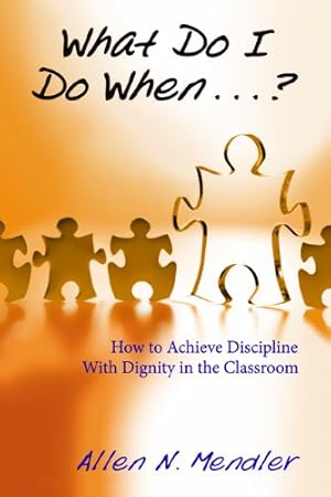 Bild des Verkufers fr What Do I Do When?: How to Achieve Discipline With Dignity in the Classroom zum Verkauf von WeBuyBooks