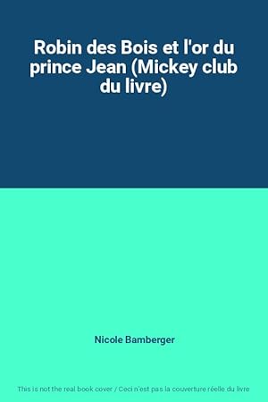 Seller image for Robin des Bois et l'or du prince Jean (Mickey club du livre) for sale by Ammareal