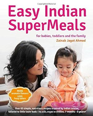 Bild des Verkufers fr Easy Indian Supermeals for Babies, Toddlers and the Family zum Verkauf von WeBuyBooks