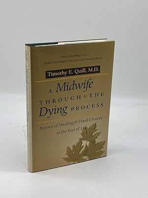 Imagen del vendedor de A Midwife through the Dying Process Stories of Healing and Hard Choices At the End of Life a la venta por True Oak Books