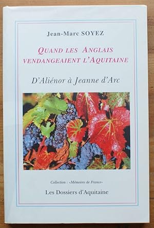 Quand les anglais vendangeait l'Aquitaine - D'Aliénor à Jeanne d'Arc