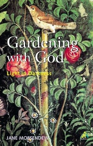 Imagen del vendedor de Gardening with God: Light in Darkness a la venta por WeBuyBooks