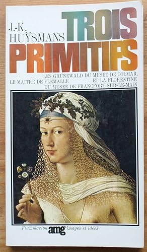 Seller image for Trois primitifs - Les Grunewald du muse de Colmar, le Maitre de Flemalle et la Florentine du muse de Francfort-su-le-Main for sale by Aberbroc