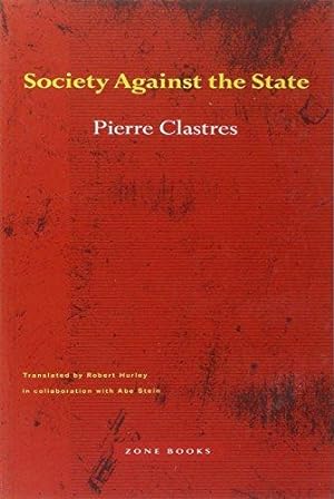 Bild des Verkufers fr Society Against the State: Essays in Political Anthropology (Mole Editions) zum Verkauf von WeBuyBooks