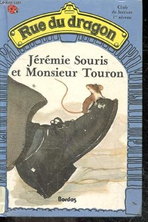 Bild des Verkufers fr Jrmie Souris et Monsieur Touron - Rue du dragon N3 - Club de lecture 1er niveau zum Verkauf von Le-Livre