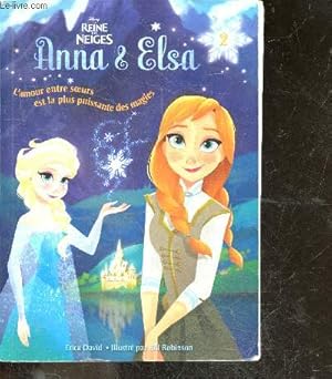 Imagen del vendedor de La reine des neiges - Anna et Elsa - TOME 2 - L'amour entre deux soeurs est la plus puissante des magies a la venta por Le-Livre