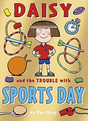 Seller image for Daisy and the Trouble with Sports Day (A Daisy Story) for sale by WeBuyBooks