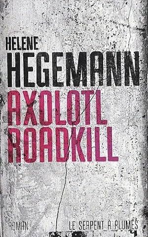Seller image for Axolotl Roadkill for sale by Dmons et Merveilles