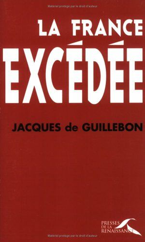 La France excédée