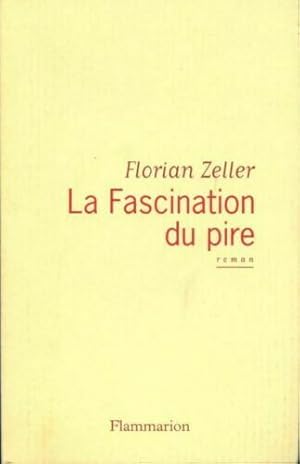 Image du vendeur pour La fascination du pire - Prix Interalli 2004 mis en vente par Dmons et Merveilles