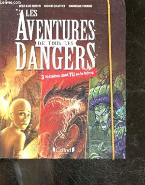 Seller image for Les aventures de tous les dangers - 3 histoires dont tu es le heros for sale by Le-Livre