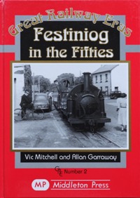 Seller image for GREAT RAILWAY ERAS - FESTINIOG IN THE FIFTIES for sale by Martin Bott Bookdealers Ltd