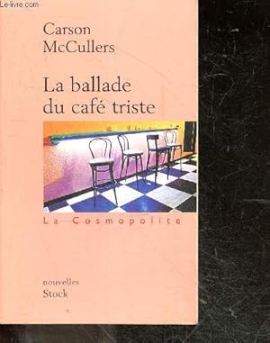 Image du vendeur pour La Ballade du caf triste - Bibliotheque La cosmopolite, nouvelles mis en vente par Le-Livre