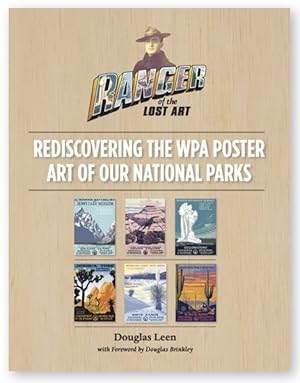 Ranger of Lost Art: Rediscovering the WPA Poster Art of Our National Parks