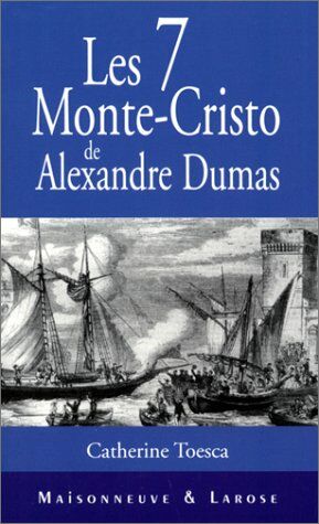 Les Sept Monte-Cristo D'Alexandre Dumas