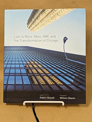 Image du vendeur pour Last Is More: Mies, IBM, and the Transformation of Chicago mis en vente par Friends of KPL