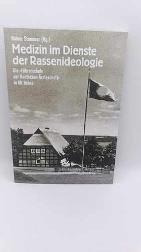 Medizin im Dienste der Rassenideologie Die Führerschule der Deutschen Ärzteschaft in Alt Rehse