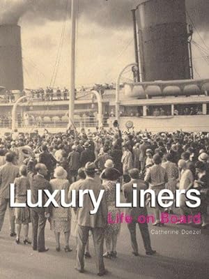 Seller image for Luxury Liners: Life on Board for sale by WeBuyBooks