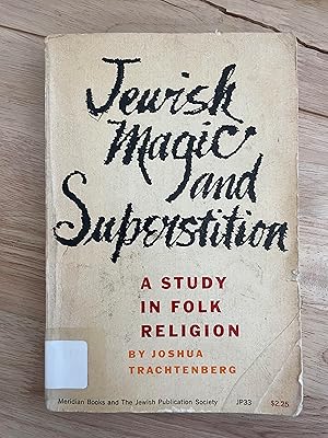 Image du vendeur pour Jewish Magic and Superstition: A Study in Folk Religion mis en vente par Friends Of Bridgeport Public Library