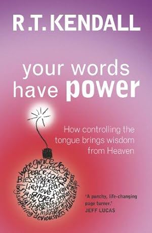 Bild des Verkufers fr Your Words Have Power: How controlling the tongue can bring wisdom from Heaven zum Verkauf von WeBuyBooks 2